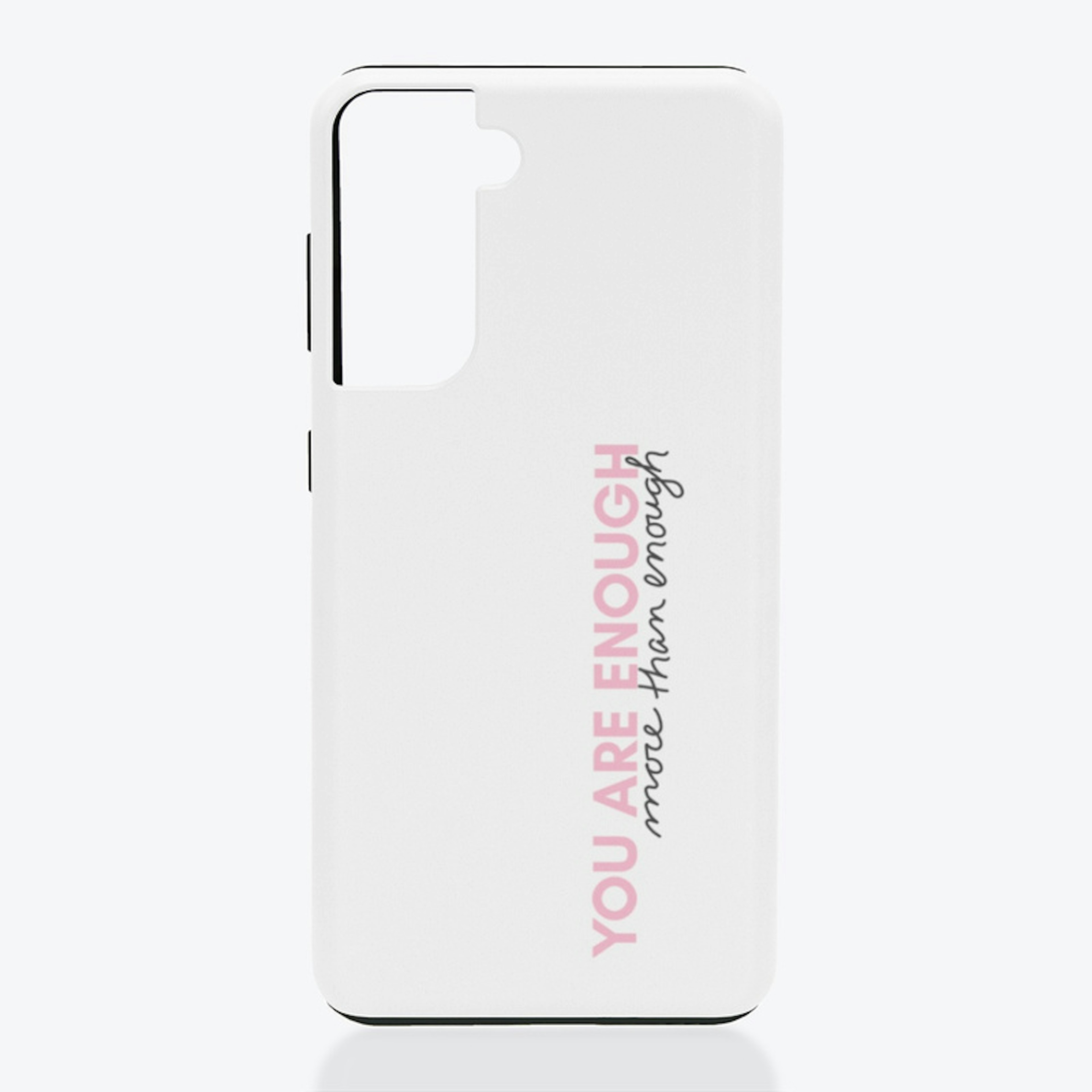 You Are Enough Pink Samsung Phone Case