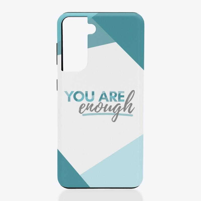 You Are Enough Samsung Phone Case