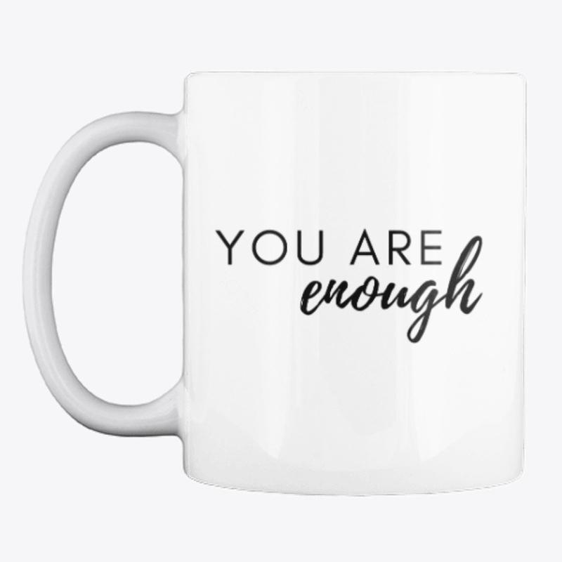 You Are Enough Mug