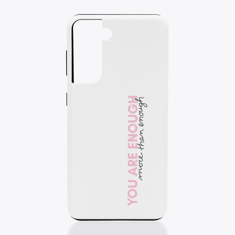 You Are Enough Pink Samsung Phone Case