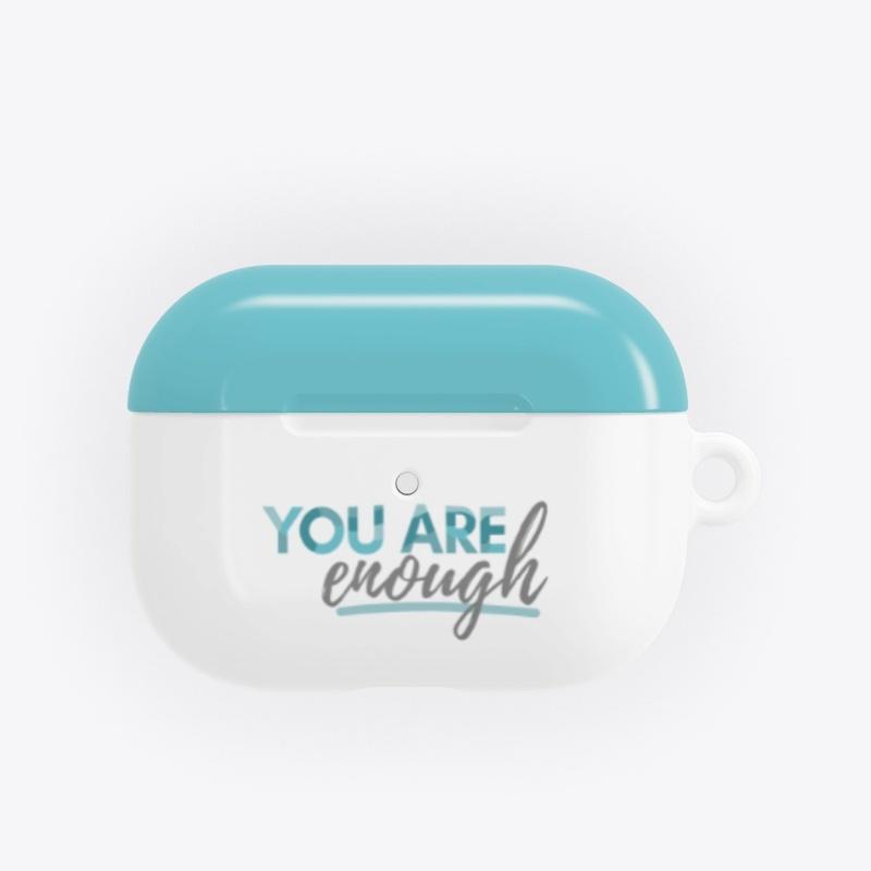 You Are Enough AirPods Pro Case