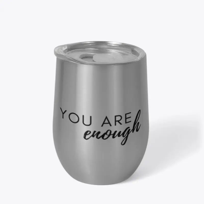 You Are Enough Wine Tumbler